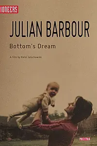 Главный постер фильма «Julian Barbour: Bottom's Dream (2016)»