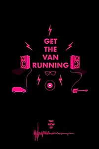 Главный постер фильма «Get The Van Running (2018)»