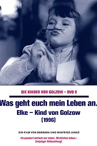 Постер к фильму «Da habt ihr mein Leben: Elke - Kind von Golzow (1997)»