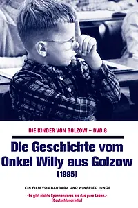 Постер к фильму «Die Geschichte vom Onkel Willy aus Golzow (1996)»