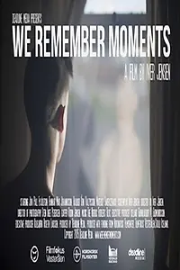 Постер к фильму «We Remember Moments (2015)»