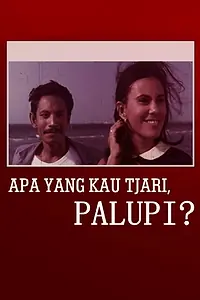 Постер к фильму «Apa Jang Kau Tjari, Palupi? (1969)»