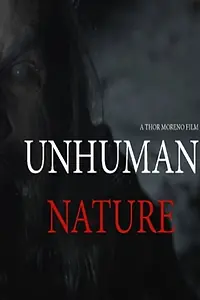Главный постер фильма «Unhuman Nature (2018)»
