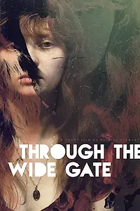 Постер к фильму «Through the Wide Gate (2018)»