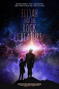 Постер к фильму «Elijah and the Rock Creature (2018)»