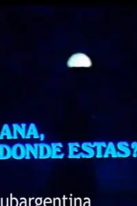 Постер к фильму «Ana, dónde estás? (1987)»