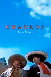 Постер к фильму «Charros (2004)»