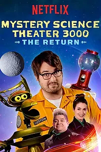 Главный постер сериала «Mystery Science Theater 3000: The Return (2017 - 2018)»