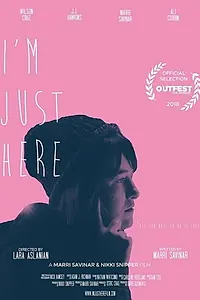 Постер к фильму «I'm Just Here (2018)»