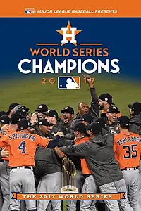 Постер к фильму «2017 Houston Astros: The Official World Series Film (2017)»