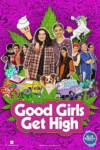 Главный постер фильма «Good Girls Get High (2018)»