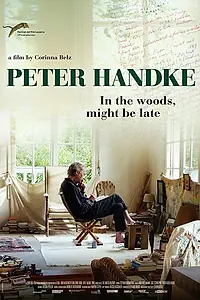Главный постер фильма «Peter Handke - Bin im Wald. Kann sein, dass ich mich verspäte (2016)»