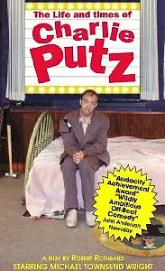 Постер к фильму «The Life and Times of Charlie Putz (1994)»