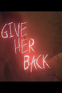 Постер к фильму «Give Her Back (2017)»