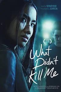 Постер к фильму «What Didn't Kill Me»