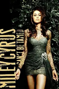 Главный постер фильма «Miley Cyrus: Can't Be Tamed (2010)»