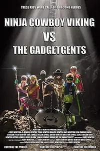 Постер к фильму «Ninja Cowboy Viking vs. the GadgetGents (2017)»