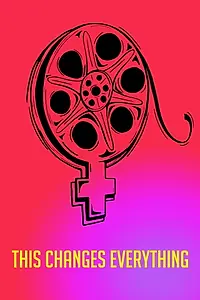 Постер к фильму «This Changes Everything (2018)»