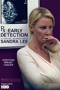 Главный постер фильма «RX: Early Detection - A Cancer Journey with Sandra Lee (2018)»