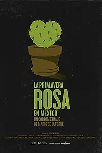 Главный постер фильма «Primavera Rosa en México (2016)»