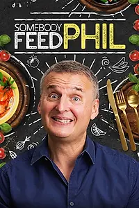 Главный постер сериала «Somebody Feed Phil (2018)»