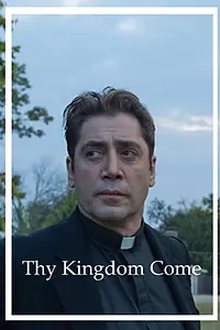 Постер к фильму «Thy Kingdom Come (2018)»