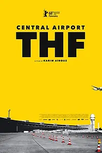 Главный постер фильма «Центральный аэропорт Темпельхоф (2018)»