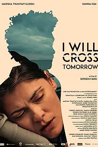Постер к фильму «I Will Cross Tomorrow (2019)»