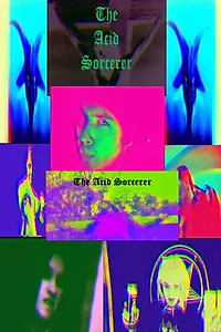 Постер к фильму «The Acid Sorcerer (2017)»