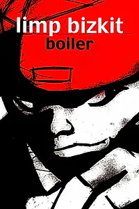 Главный постер фильма «Limp Bizkit: Boiler (2001)»