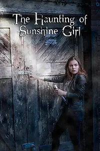 Главный постер сериала «The Haunting of Sunshine Girl (2010)»