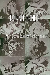 Главный постер фильма «Porno Mondo: An In Depth Study of Porno Films (1971)»