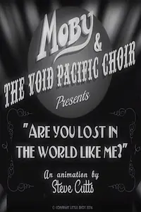 Главный постер мультфильма «Moby & the Void Pacific Choir: Are You Lost in the World Like Me (2016)»