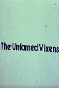 Главный постер фильма «The Untamed Vixens (1976)»