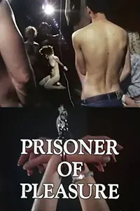 Постер к фильму «Prisoner of Pleasure (1981)»
