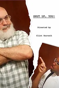 Главный постер фильма «Shut Up, You! (2018)»
