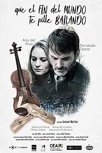 Главный постер фильма «Que el fin del mundo te pille bailando (2018)»