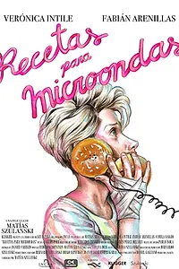Постер к фильму «Recetas para microondas (2018)»