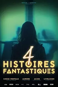 Постер к фильму «4 histoires fantastiques (2018)»