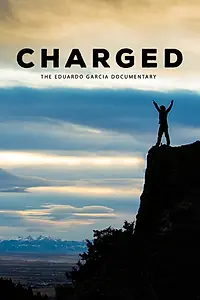 Главный постер фильма «Charged: The Eduardo Garcia Story (2017)»