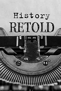 Постер к сериалу «History Retold (2017)»