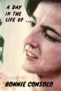 Постер к фильму «A Day in the Life of Bonnie Consolo (1975)»