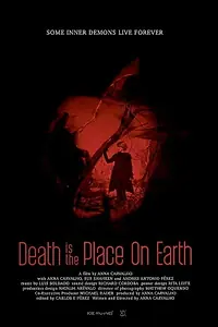 Главный постер фильма «Death Is The Place On Earth (2018)»