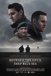 Главный постер фильма «Between the Devil and the Deep Blue Sea (2018)»