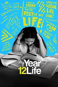 Главный постер сериала «My Year 12 Life (2017)»