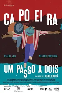 Главный постер фильма «Capoeira, um passo a dois (2017)»