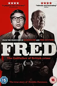 Постер к фильму «Fred: The Godfather of British Crime (2018)»
