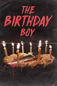 Постер к фильму «The Birthday Boy (2018)»
