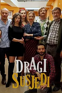 Главный постер сериала «Dragi susjedi (2018)»