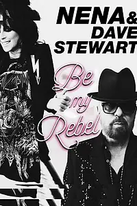 Главный постер фильма «Nena & Dave Stewart: Be My Rebel (2018)»
